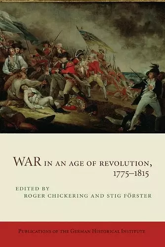 War in an Age of Revolution, 1775–1815 cover