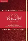 So You Want To Be A Journalist? cover