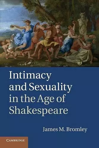 Intimacy and Sexuality in the Age of Shakespeare cover