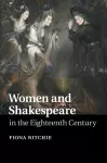 Women and Shakespeare in the Eighteenth Century cover