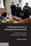 Politicized Justice in Emerging Democracies cover