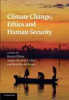 Climate Change, Ethics and Human Security cover