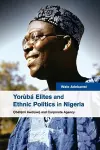 Yorùbá Elites and Ethnic Politics in Nigeria cover