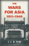 The Wars for Asia, 1911–1949 cover