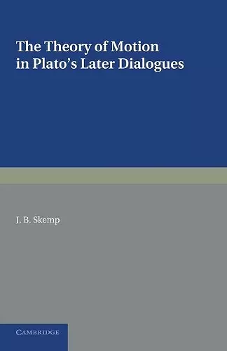 The Theory of Motion in Plato's Later Dialogues cover