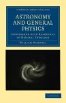 Astronomy and General Physics Considered with Reference to Natural Theology cover