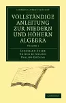 Vollständige Anleitung zur Niedern und Höhern Algebra cover