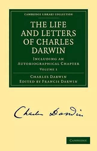 The Life and Letters of Charles Darwin: Volume 1 cover