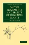 On the Movements and Habits of Climbing Plants cover