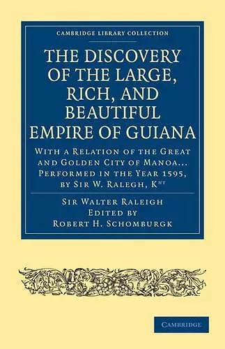 The Discovery of the Large, Rich, and Beautiful Empire of Guiana cover