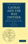 Cathay and the Way Thither cover