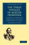 The Three Voyages of Martin Frobisher cover