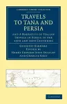 Travels to Tana and Persia, and A Narrative of Italian Travels in Persia in the 15th and 16th Centuries cover