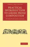 Practical Introduction to Greek Prose Composition cover