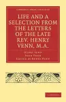 Life and a Selection from the Letters of the Late Rev. Henry Venn, M.A. cover