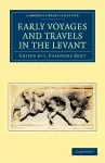 Early Voyages and Travels in the Levant cover