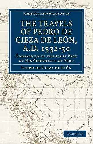 Travels of Pedro de Cieza de León, A.D. 1532–50 cover