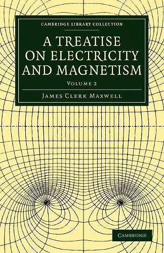 A Treatise on Electricity and Magnetism cover