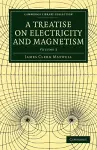 A Treatise on Electricity and Magnetism cover