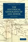 The Historical Geography of Asia Minor cover