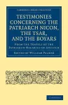 Testimonies Concerning the Patriarch Nicon, the Tsar, and the Boyars, from the Travels of the Patriarch Macarius of Antioch cover