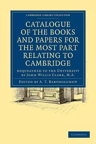 Catalogue of the Books and Papers for the Most Part Relating to Cambridge cover