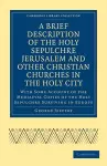 A Brief Description of the Holy Sepulchre Jerusalem and Other Christian Churches in the Holy City cover