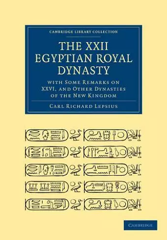 The XXII. Egyptian Royal Dynasty, with Some Remarks on XXVI, and Other Dynasties of the New Kingdom cover