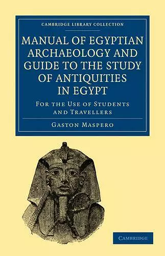 Manual of Egyptian Archaeology and Guide to the Study of Antiquities in Egypt cover