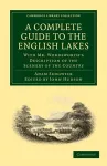 A Complete Guide to the English Lakes, Comprising Minute Directions for the Tourist cover