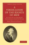 A Vindication of the Rights of Men, in a Letter to the Right Honourable Edmund Burke cover