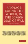 A Voyage Round the World, in the Gorgon Man of War; Captain John Parker cover