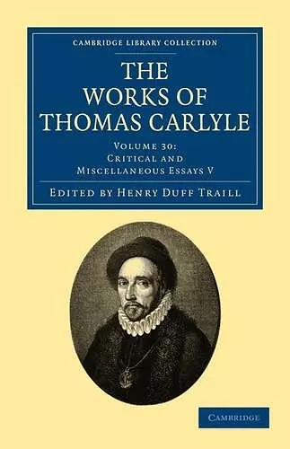 The Works of Thomas Carlyle: Volume 30, Critical and Miscellaneous Essays V cover