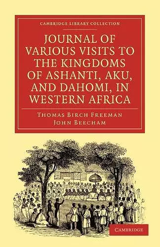 Journal of Various Visits to the Kingdoms of Ashanti, Aku, and Dahomi, in Western Africa cover