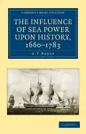 The Influence of Sea Power upon History, 1660–1783 cover