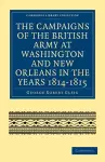 The Campaigns of the British Army at Washington and New Orleans in the Years 1814–1815 cover