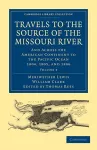 Travels to the Source of the Missouri River cover