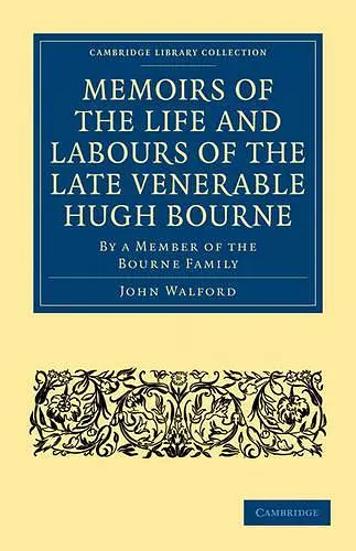 Memoirs of the Life and Labours of the Late Venerable Hugh Bourne cover