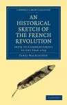 An Historical Sketch of the French Revolution from its Commencement to the Year 1792 cover