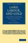 Land, Labour, and Gold cover