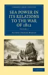 Sea Power in its Relations to the War of 1812 cover