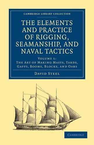 The Elements and Practice of Rigging, Seamanship, and Naval Tactics cover