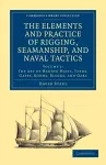 The Elements and Practice of Rigging, Seamanship, and Naval Tactics cover