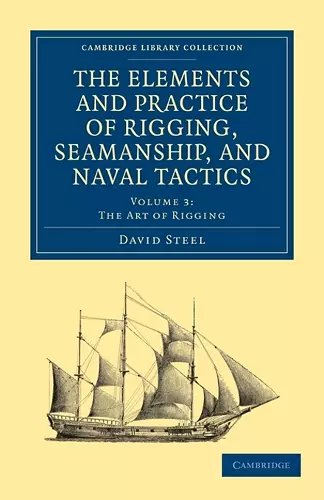 The Elements and Practice of Rigging, Seamanship, and Naval Tactics cover