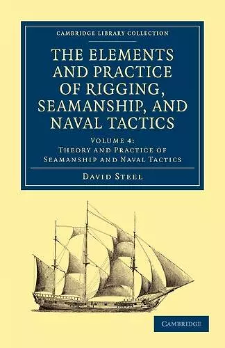 The Elements and Practice of Rigging, Seamanship, and Naval Tactics cover