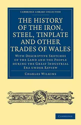 History of the Iron, Steel, Tinplate and Other Trades of Wales cover