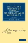 The Life and Opinions of General Sir Charles James Napier, G.C.B. cover