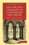 The Ancient Libraries of Canterbury and Dover cover