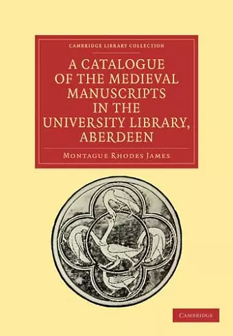 A Catalogue of the Medieval Manuscripts in the University Library, Aberdeen cover