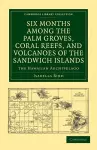 Six Months among the Palm Groves, Coral Reefs, and Volcanoes of the Sandwich Islands cover